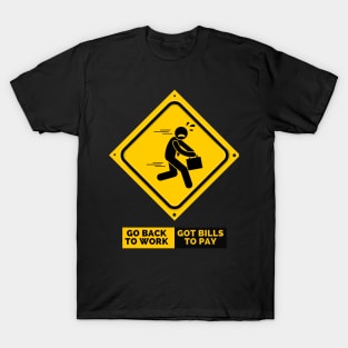 Go Back to Work T-Shirt